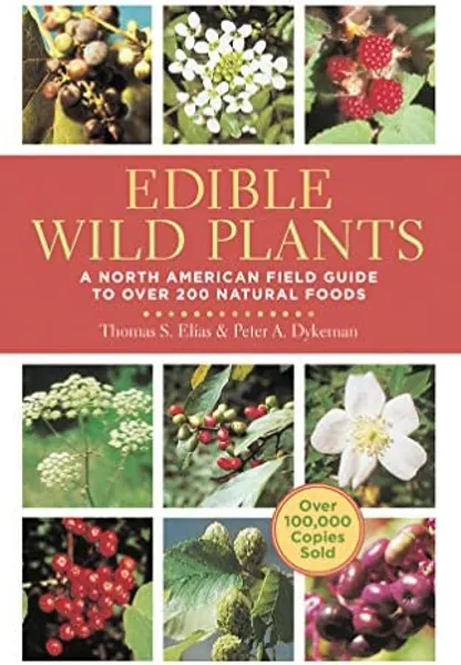 Edible Wild Plants: A North American Field Guide to Over 200 Natural Foods: Elias, Thomas, Dykeman, Peter: 9781402767159: Amazon.com: Books