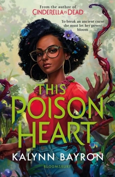 This Poison Heart (Kalynn Bayron)