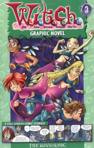 W.I.T.C.H. Volume 3: The Revealing (W.I.T.C.H. Graphic Novels, 3)