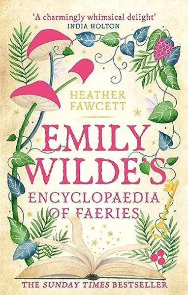 Emily Wilde's Encyclopaedia of Faeries: the cosy and heart-warming Sunday Times Bestseller