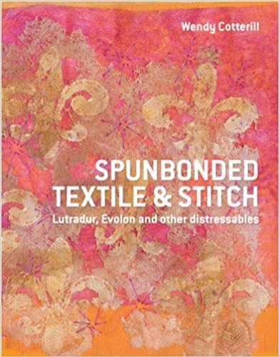 Spunbonded Textile and Stitch: Lutradur, Evolon and Other Distressables - Hardcover