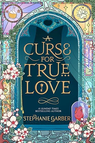 A Curse For True Love: the thrilling final book in the Once Upon a Broken Heart series