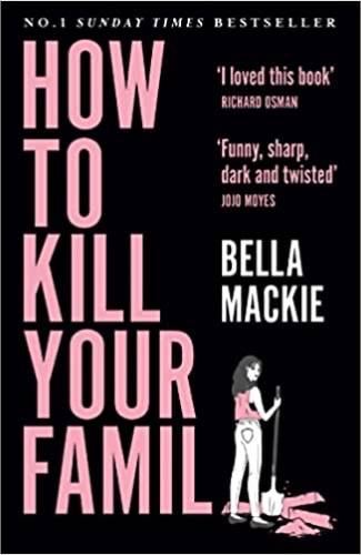 How To Kill Your Family: THE #1 SUNDAY TIMES BESTSELLER