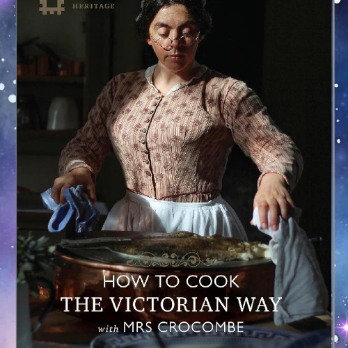 How to Cook: The Victorian Way with Mrs Crocombe 