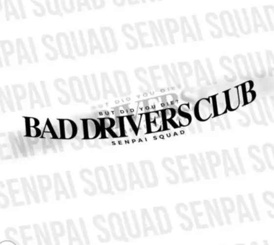 Bad Drivers Club Banner – Senpai Squad