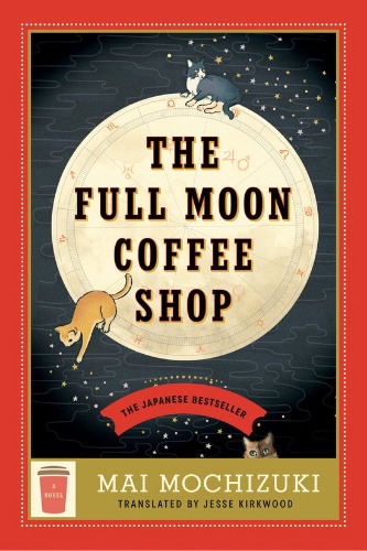 The Full Moon Coffee Shop by Mai Mochizuki (hardcover)