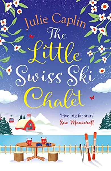 The Little Swiss Ski Chalet: The most heartwarming and feelgood cosy romance read of the year!