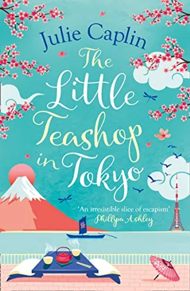The Little Teashop in Tokyo: A feel-good, romantic comedy to make you smile and fall in love!