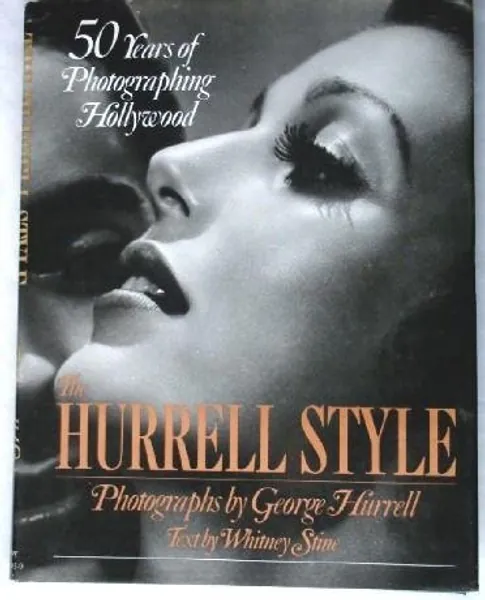 The Hurrell style: 50 Years of Photographing Hollywood