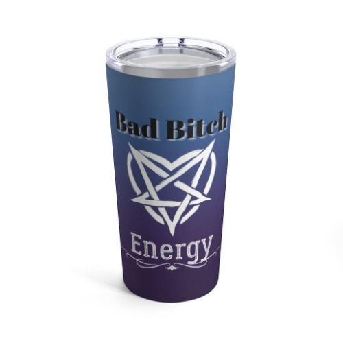 Bad Bitch Energy 20oz Tumbler