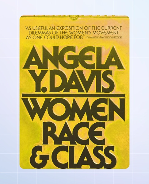 Women, Race, & Class by Angela Y. Davis