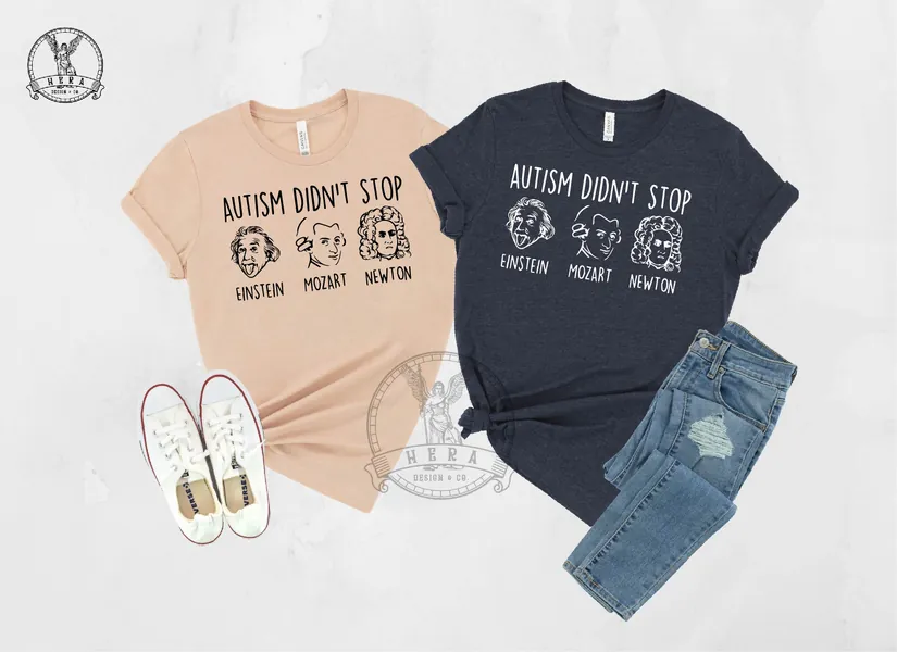 Autism Didn't Stop Shirt, Autism Shirt, Autism Awareness Shirt, Einstein Mozart Newton, Autism Mom Shirt, Autism Dad Shirt, ASD and SPD Tees
