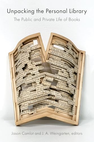 Unpacking the Personal Library: The Public and Private Life of Books