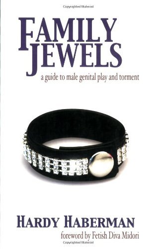 By Hardy Haberman Family Jewels: A Guide to Male Genital Play and Torment [Paperback]