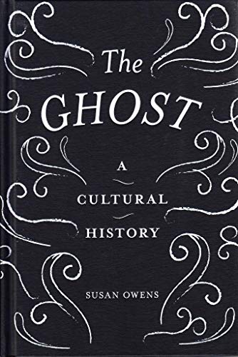The Ghost: A Cultural History (Paperback)