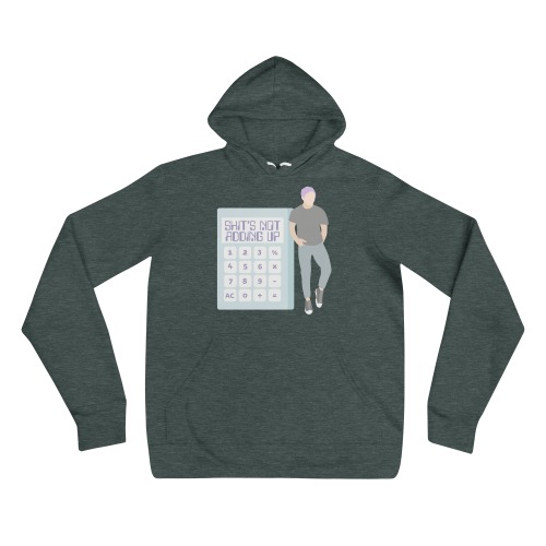 Shit's Not Adding Up Unisex Hoodie | Heather Forest / 2XL