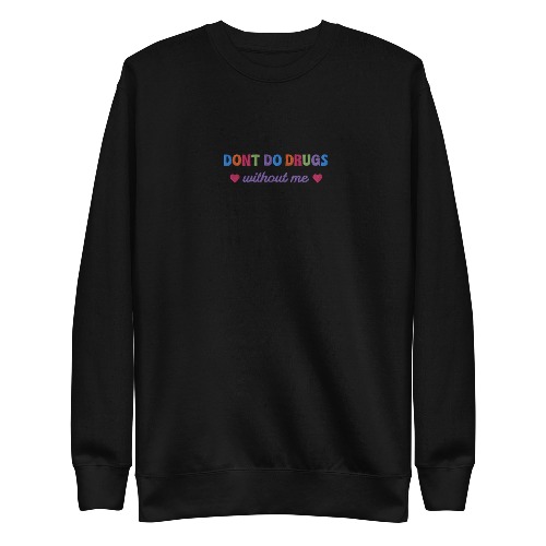 Don't Do Drugs Crew Neck | M