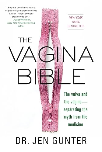 The Vagina Bible: The Vulva and the Vagina: Separating the Myth from the Medicine