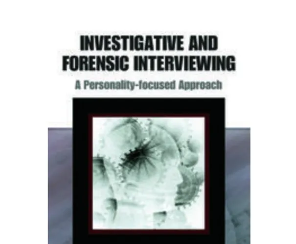 Investigative and Forensic Interviewing