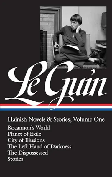 Ursula K. Le Guin: Hainish Novels and Stories Vol. 1 (LOA #296): Rocannon's World / Planet of Exile / City of Illusions / The Left Hand of Darkness / ... of America Ursula K. Le Guin Edition)