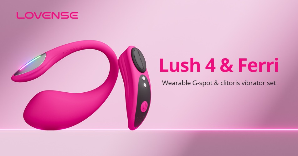 The Lovense Lush 4 G-Spot Vibrator and the Ferri Panty Clit Stimulator
