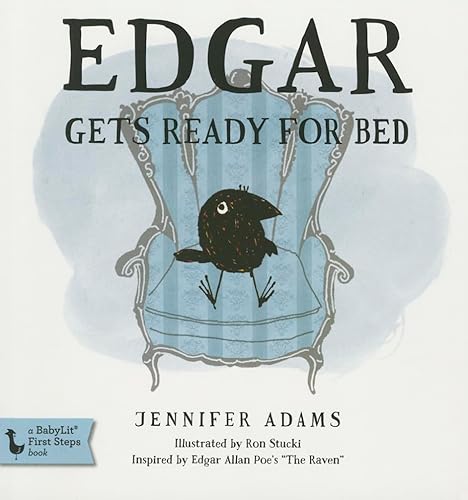 Edgar Gets Ready for Bed: Inspired by Edgar Allan Poe's The Raven