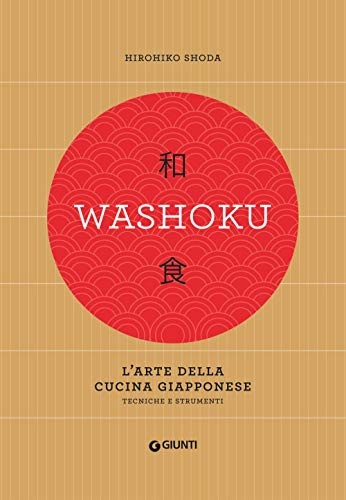 Japanese cooking book - Washoku. L'arte della cucina giapponese. Tecniche e strumenti