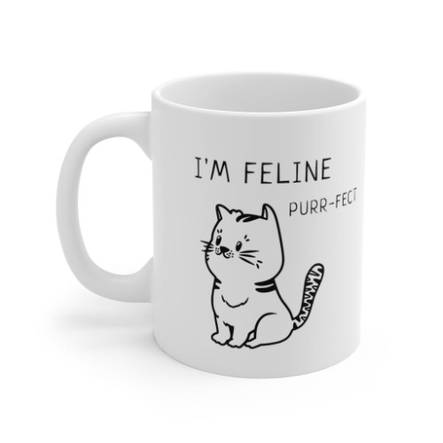 I'm Feline Purr-Fect Mug - 11oz
