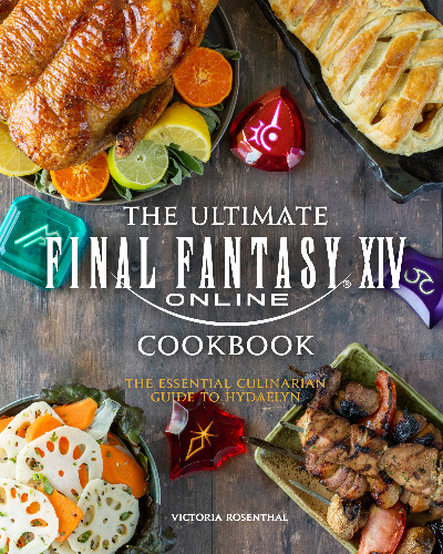 THE ULTIMATE FINAL FANTASY XIV COOKBOOK [BOOK]