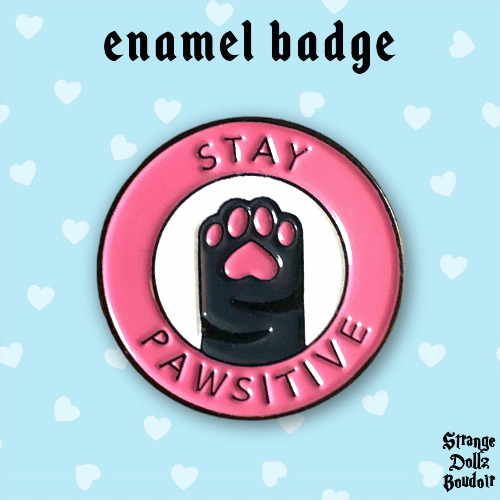 Stay Pawsitive cute enamel badge pin, cat lover, Strange Dollz Boudoir