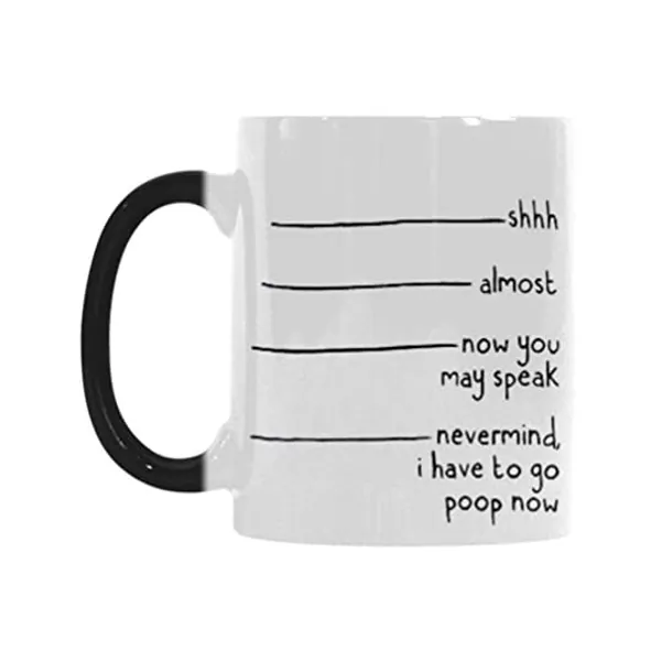 
                            InterestPrint Personalized Shhh, Almost, Now You May Speak, Nevermind I Have to Go Poop Now Quotes, Heat Sensitive Color Changing Morphing Coffee Mug, 11 oz
                        