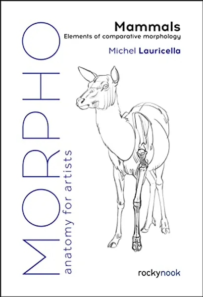 Morpho: Mammals: Elements of Comparative Morphology (Morpho: Anatomy for Artists, 9)
