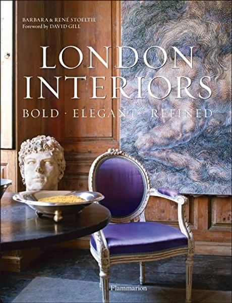 London Interiors: Bold • Elegant • Refined