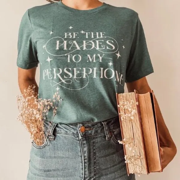 Be the Hades to My Persephone Shirt  Greek Mythology  A | Etsy