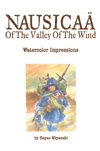 The Art of Nausicaa Valley of the Wind: Volume 1 (Nausicaä of the Valley of the Wind: Watercolor Impressions)