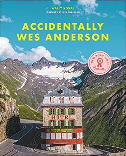Accidentally Wes Anderson - Hardcover