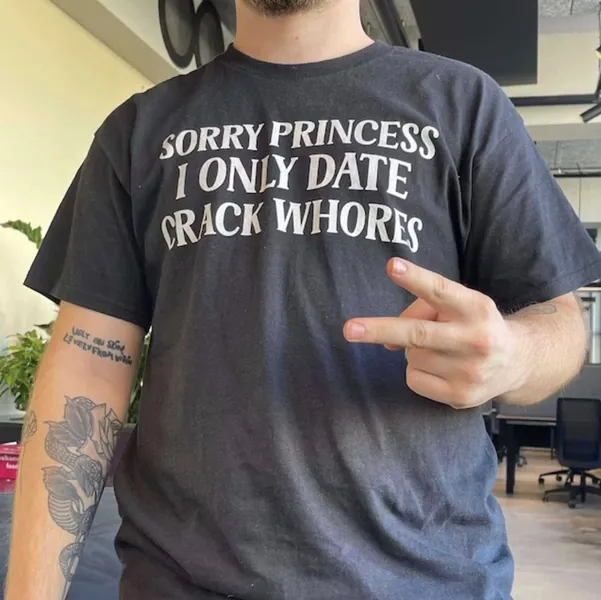 Sorry Princess I Only Date Crack Whores Shirt , Aesthetic Clothing , Sarcastic Tshirt Women And Men , Grunge T Shirt , Lesbian Gifts , Tee