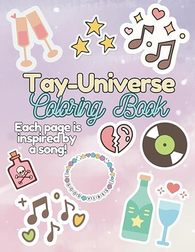 Tay-Universe Coloring Book: An Adult Coloring Book Based on the Colorful, Musical Tay-Universe