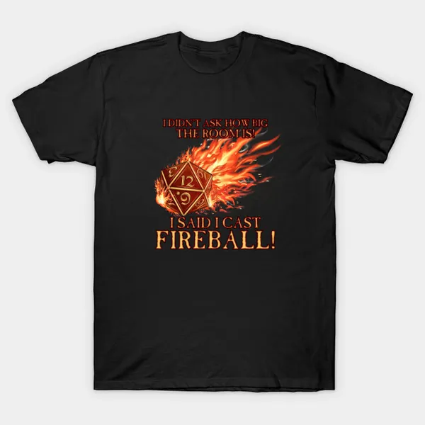 D20 I Didn't Ask I Cast FIREBALL!