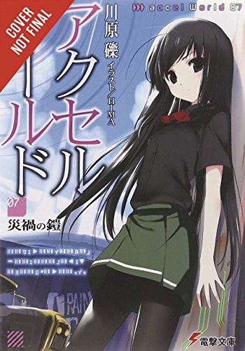 Accel World, Vol. 7 (light novel): Armor of Catastrophe