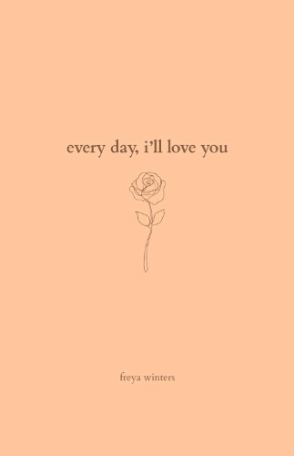 Every Day, I'll Love You: 180 Days Of Love