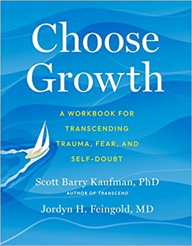 Choose Growth: A Workbook for Transcending Trauma, Fear, and Self-Doubt - Paperback