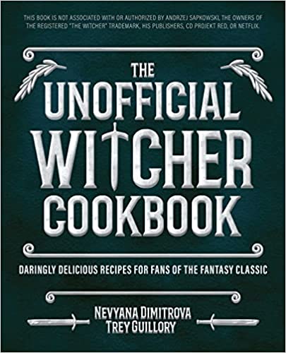 The Unofficial Witcher Cookbook: Daringly Delicious Recipes for Fans of the Fantasy Classic (Gifts for Movie & TV Lovers) - Hardcover