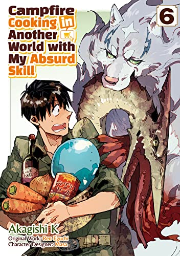 Campfire Cooking in Another World with My Absurd Skill (MANGA) Volume 6