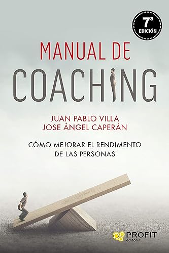 Manual De Coaching - Como Mejorar El Rendimiento De Las Personas: Cómo mejorar el rendimiento de las personas (PROFIT)