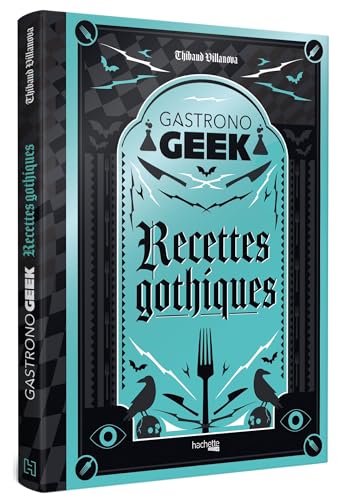 Gastronogeek - Recettes gothiques