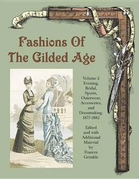 Fashions of the Gilded Age, Volume 2