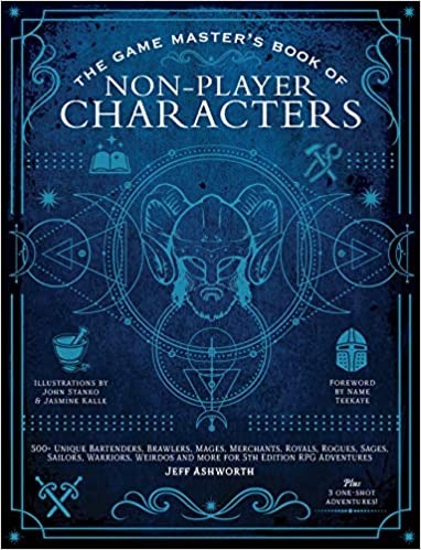 The Game Master's Book of Non-Player Characters: 500+ unique bartenders, brawlers, mages, merchants, royals, rogues, sages, sailors, warriors, weirdos ... RPG adventures (The Game Master Series) - Hardcover