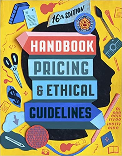 Graphic Artists Guild Handbook, 16th Edition: Pricing & Ethical Guidelines - Paperback