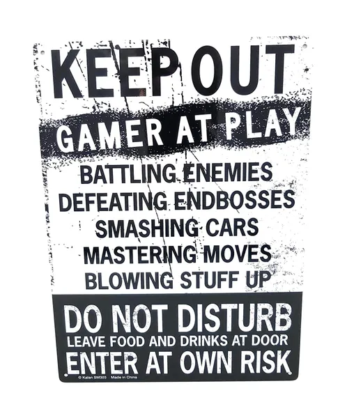 KEEP OUT Gamer At Play ENTER At Own Risk